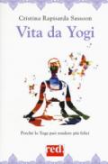 Vita da yogi. Perché lo yoga può rendere tutti felici