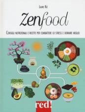 Zenfood. Consigli nutrizionali e ricette per combattere lo stress e dormire meglio