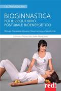 Bioginnastica. Per il riequilibrio posturale bioenergetico