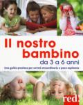 Il nostro bambino da 3 a 6 anni