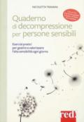 Quaderno di decompressione per persone sensibili. Esercizi pratici per gestire e valorizzare l'alta sensibilità ogni giorno. Con CD-Audio