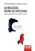 La bellezza oltre lo specchio. L'approccio globale della nuova medicina estetica