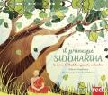 Il principe Siddharta. La storia del Buddha spiegata ai bambini. Ediz. illustrata