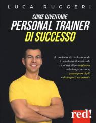 Come diventare personal trainer di successo