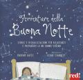 Avventure della buona notte. Storie e visualizzazioni per rilassarsi e prepararsi a un sonno sereno. Ediz. a colori