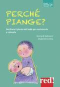 Perché piange? Decifrare il pianto del bebè per rassicurarlo e calmarlo