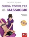 Guida completa al massaggio. Principi e tecniche passo per passo. Con File audio per il download