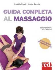 Guida completa al massaggio. Principi e tecniche passo per passo. Con File audio per il download