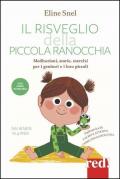 Il risveglio della piccola ranocchia. Meditazioni, storie, esercizi per i genitori e i loro piccoli. Dai 18 mesi ai 4 anni. Con File audio per il download