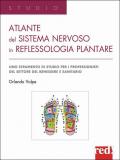 Atlante del sistema nervoso in reflessologia plantare. Uno strumento di studio per professionisti del settore del benessere e sanitario