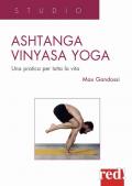 Ashtanga vinyasa yoga. Una pratica per tutta la vita