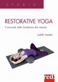 Restorative yoga. Il manuale della fondatrice del metodo