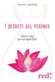 I segreti del perineo. Vincere i tabù per una vagina felice