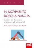 In movimento dopo la nascita. Esercizi per il perineo, la schiena, gli addominali