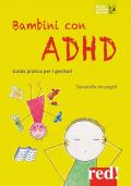 Bambini con ADHD. Guida pratica per i genitori