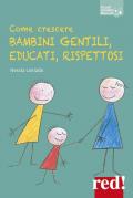 Come crescere bambini gentili, educati, rispettosi