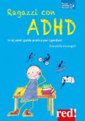 Ragazzi con ADHD. 11-25 anni: guida pratica per i genitori