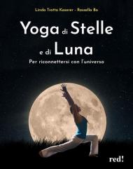 Yoga di stelle e di luna. Per riconnettersi con l'universo