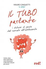 Il tubo parlante. I disturbi di pancia dal neonato all'adolescente