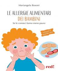 Le allergie alimentari dei bambini. Se le conosci fanno meno paura