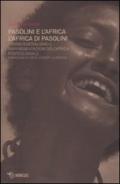 Pasolini e l'Africa. L'Africa di Pasolini. Panmeridionalismo e rappresentazioni dell'Africa postcoloniale