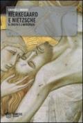 Kierkegaard e Nietzsche. Il Cristo e l'Anticristo