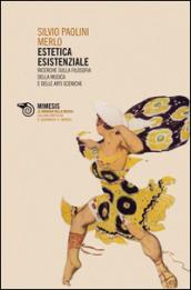 Estetica esistenziale. Ricerche sulla filosofia della musica e delle arti sceniche