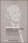 Ludovico Geymonat epistemologo. Con documenti inediti e rari