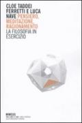 Pensiero, meditazione, ragionamento. La filosofia in esercizio