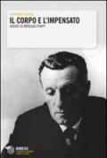 Il corpo e l'impensato. Saggio su Merleau-Ponty