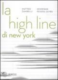 High Line di New York. Un parco nel cielo (La)