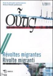 Outis! Rivista di filosofia (post)europea (2011). Ediz. italiana e francese. 1.Rivolte migranti