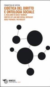 Eidetica del diritto e ontologia sociale-Il realismo di Adolf Reinach. Eidetics of Law and Social Ontology. Adolf Reinach, the Realist