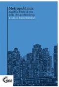 Metropolitania. Aspetti e forme di vita delle città postmoderne