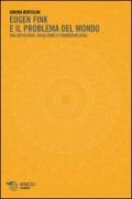 Eugen Fink e il problema del mondo. Tra ontologia, idealismo e fenomenologia