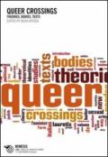 Queer crossings. Theories, bodies, texts