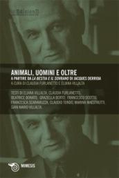 Animali, uomini e oltre. A partire da «La bestia e il sovrano» di Jacques Derrida