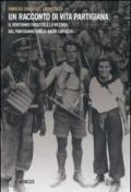 Un racconto di vita partigiana. Il ventennio fascista e la vicenda del partigiano Emilio Bacio Capuzzo