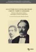 Le lettere di Eugenio Beltrami a Betti, Tardy e Gherardi. Pel lustro della scienza italiana e pel progresso dell'alto insegnamento