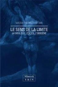 Le sens de la limite. La douleur, l'excès, l'obscène