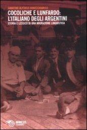 Cocoliche e lunfardo: l'italiano degli argentini. Storia e lessico di una migrazione linguistica