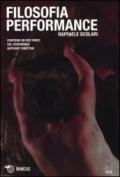Filosofia di una performance-Philosophie d'une performance. Ediz. bilingue. Con DVD