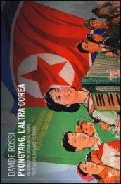 Pyongyang, l'altra Corea