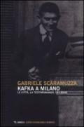 Kafka a Milano. Le città, la testimonianza, la legge