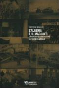 L'Algeria e il Maghreb. La guerra di liberazione e l'unità regionale