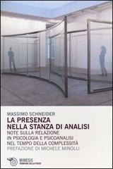 La Presenza nella stanza di analisi. Note sulla relazione in psicologia e psicoanalisi nel tempo della complessità