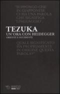 Un'ora con Heidegger. Oriente e Occidente