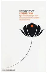 Pensare l'India. Figure ermeneutiche e soglie critiche nella costruzione filosofica occidentale del «pensiero indiano»