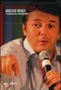 Adesso Renzi. I pensieri del rottamatore