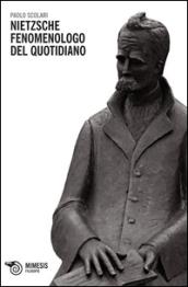 Nietzsche fenomenologo del quotidiano